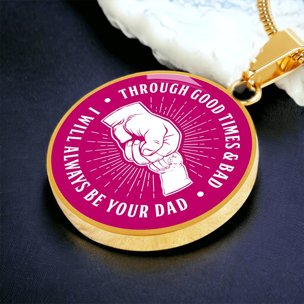 To My Daughter - Through Good Times & Bad - Circle Pendant - Dark Pink