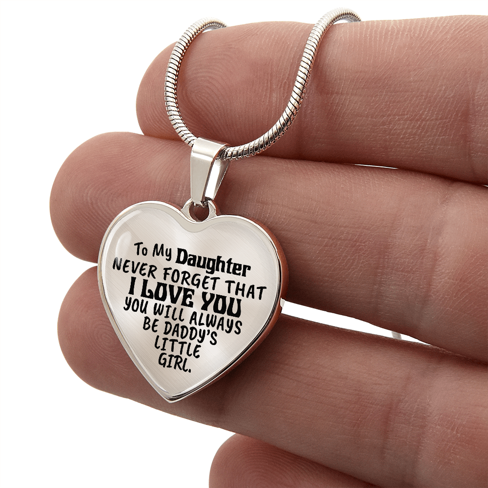 To My Daughter - Never Forget That I love You - Heart Necklace - PRICE INCLUDES FREE SHIPPING