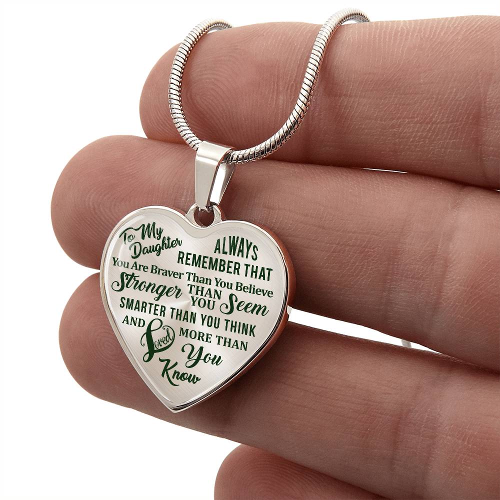 To My Daughter - Always Remember That You Are Braver - Heart Necklace - PRICE INCLUDES FREE SHIPPING