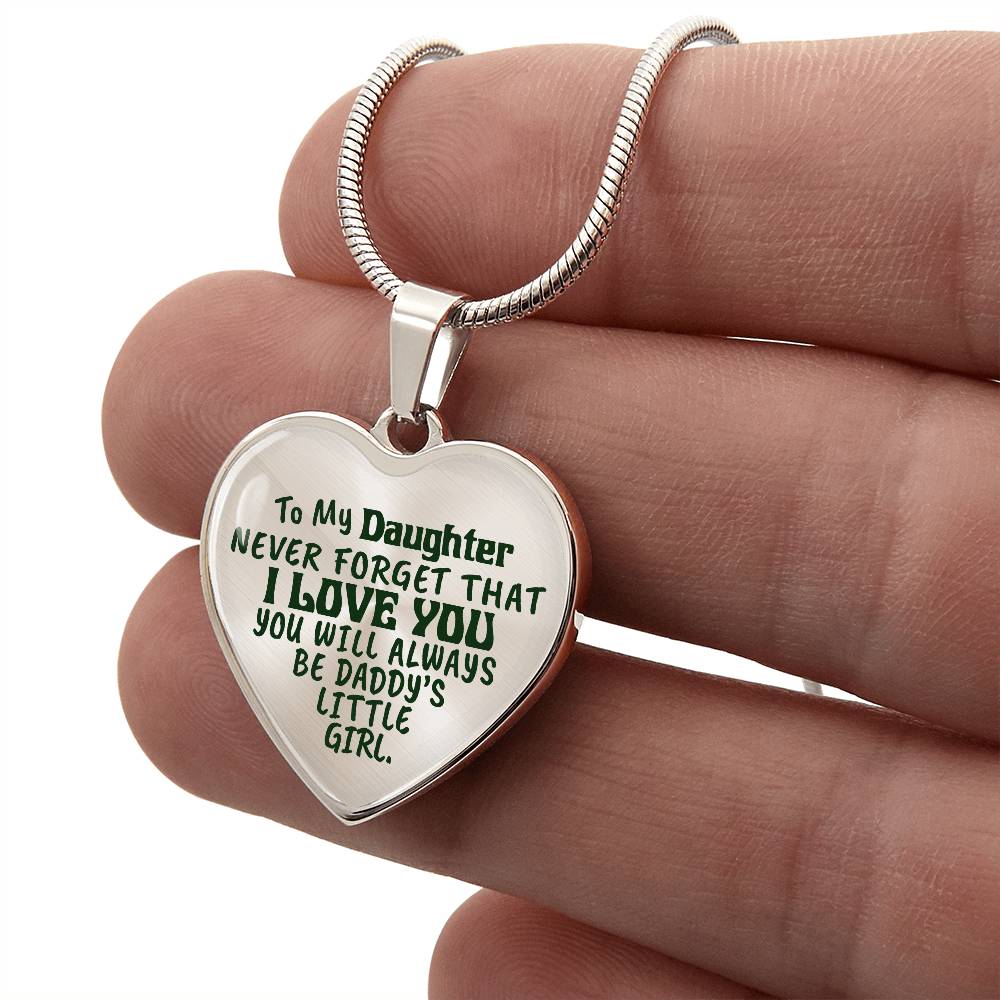To My Daughter - Never Forget That I Love You - Heart Necklace - PRICE INCLUDES FREE SHIPPING