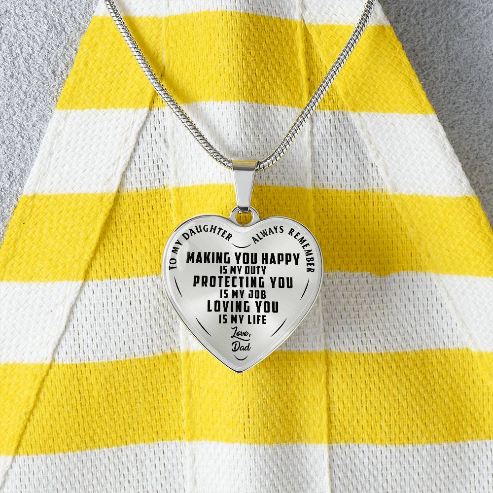 To My Daughter - Always Remember Making You Happy Is My Duty - Heart Necklace - PRICE INCLUDES FREE SHIPPING