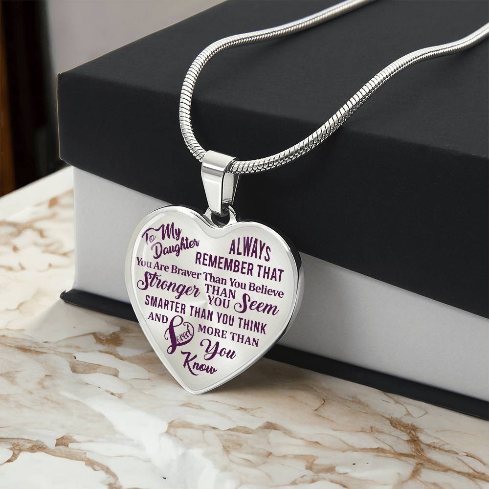 To My Daughter - Always Remember That You Are Braver - Heart Necklace - PRICE INCLUDES FREE SHIPPING