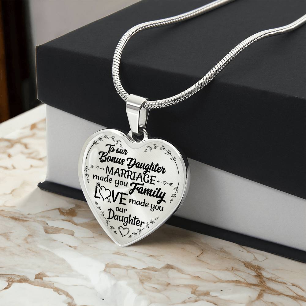 To Our Bonus Daughter - Marriage Made You Family - Love Made You Our Daughter - Heart Necklace - PRICE INCLUDES FREE SHIPPING