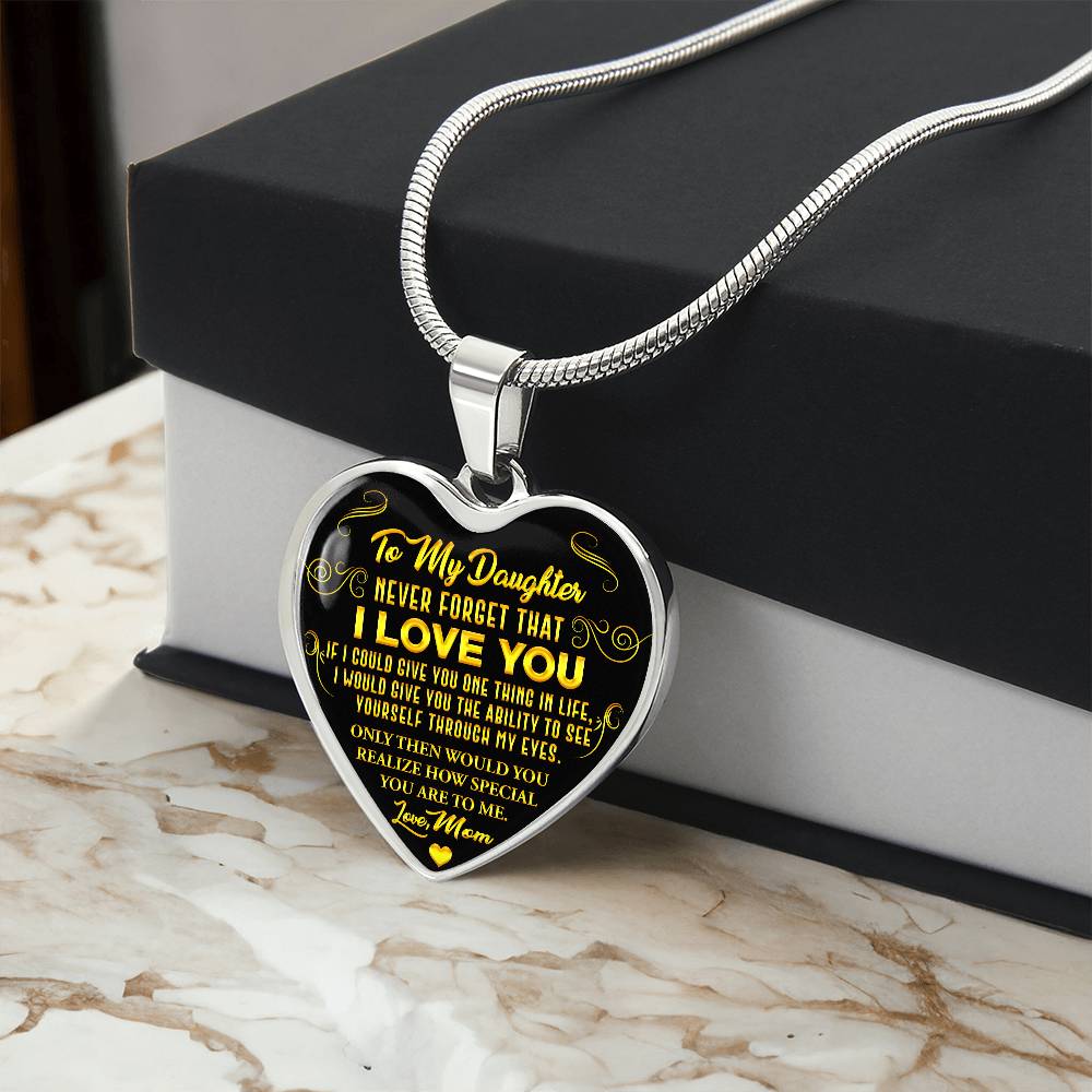 To My Daughter - Never Forget That I Love You - Heart Necklace - PRICE INCLUDES FREE SHIPPING