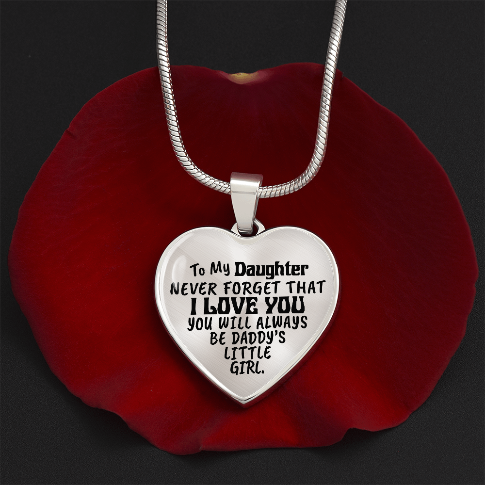 To My Daughter - Never Forget That I love You - Heart Necklace - PRICE INCLUDES FREE SHIPPING