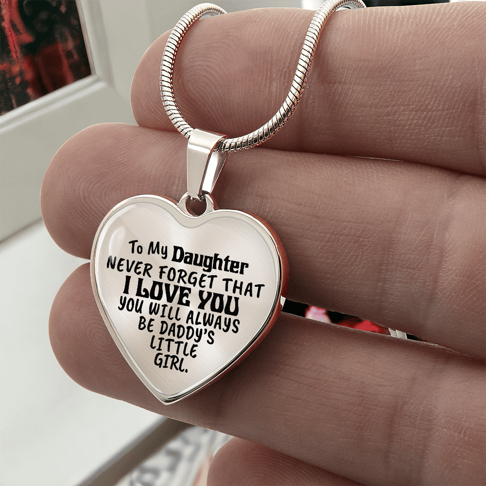 To My Daughter - Never Forget That I love You - Heart Necklace - PRICE INCLUDES FREE SHIPPING