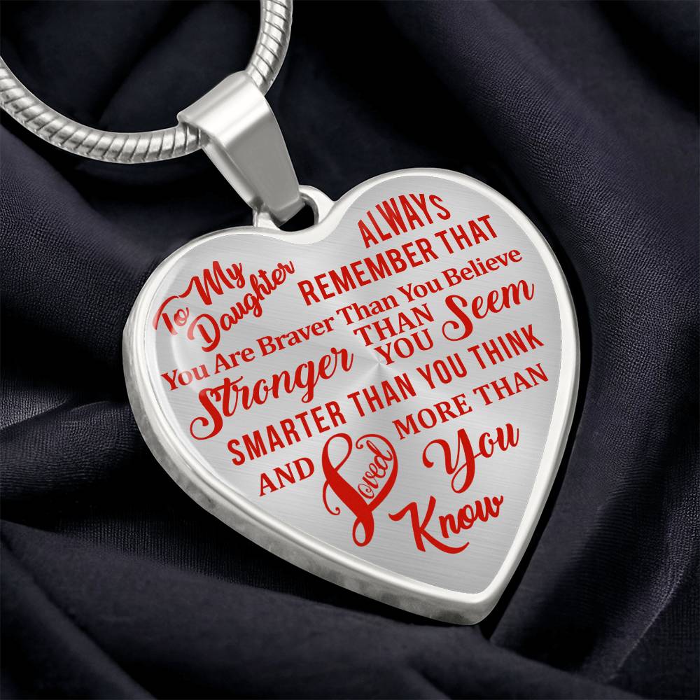 To My Daughter - Always Remember That You Are Braver - Heart Necklace - PRICE INCLUDES FREE SHIPPING