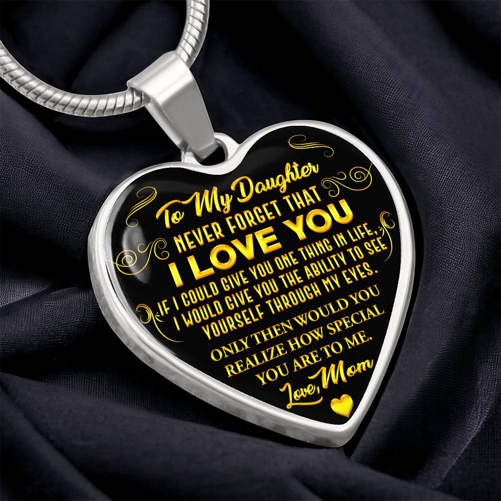 To My Daughter - Never Forget That I Love You - Heart Necklace - PRICE INCLUDES FREE SHIPPING