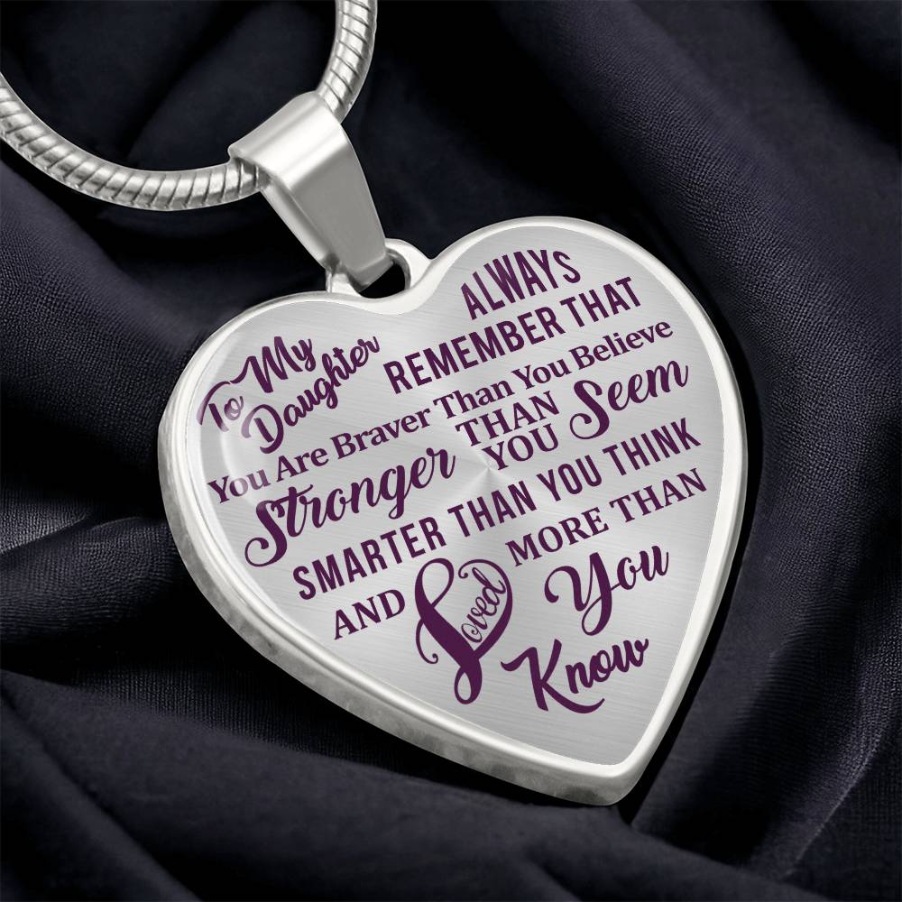 To My Daughter - Always Remember That You Are Braver - Heart Necklace - PRICE INCLUDES FREE SHIPPING