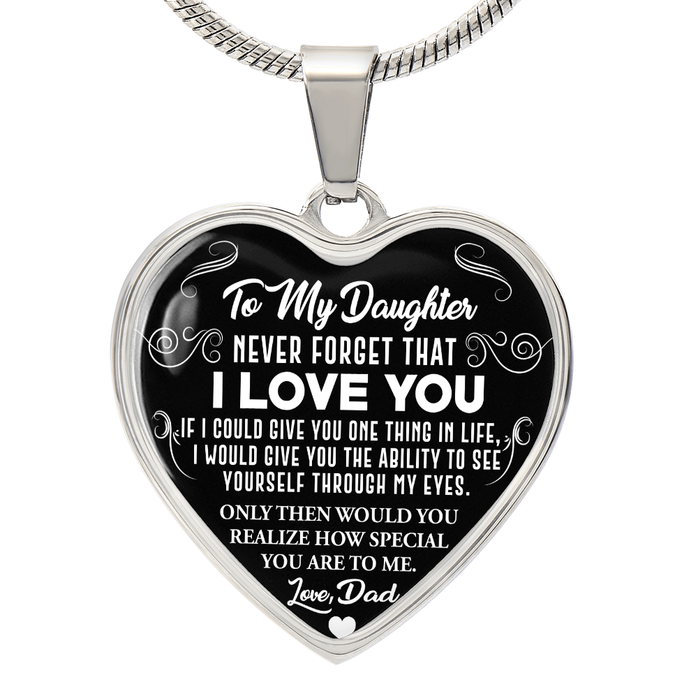 To My Daughter - Never Forget That I Love You - Heart Necklace