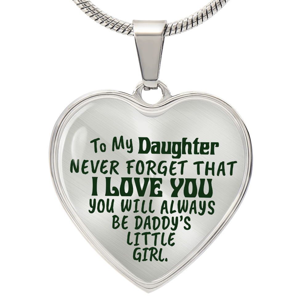 To My Daughter - Never Forget That I Love You - Heart Necklace - PRICE INCLUDES FREE SHIPPING