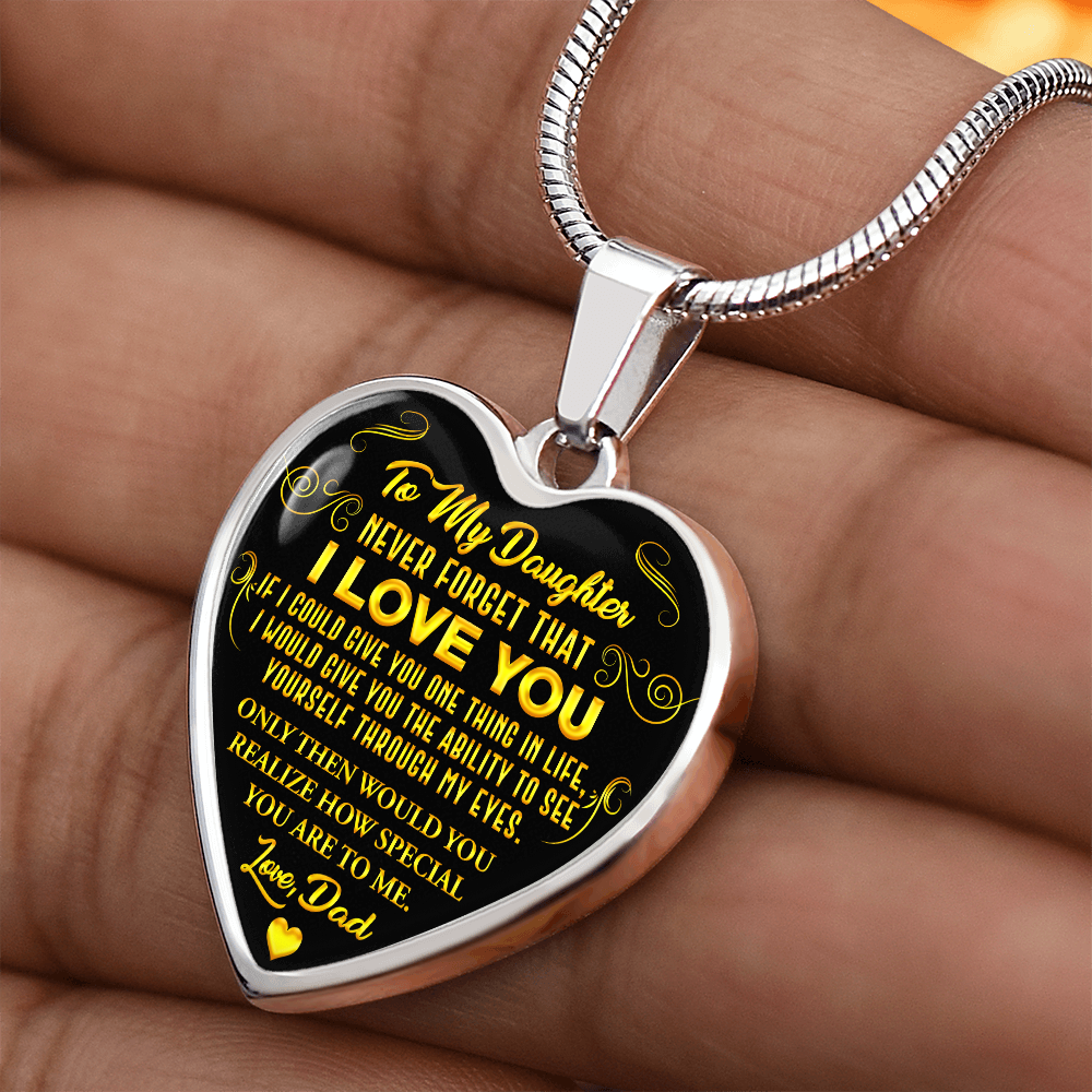 To My Daughter - Never Forget That I Love You - Heart Necklace - PRICE INCLUDES FREE SHIPPING