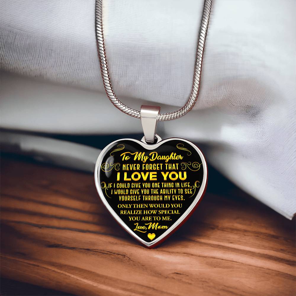 To My Daughter - Never Forget That I Love You - Heart Necklace - PRICE INCLUDES FREE SHIPPING