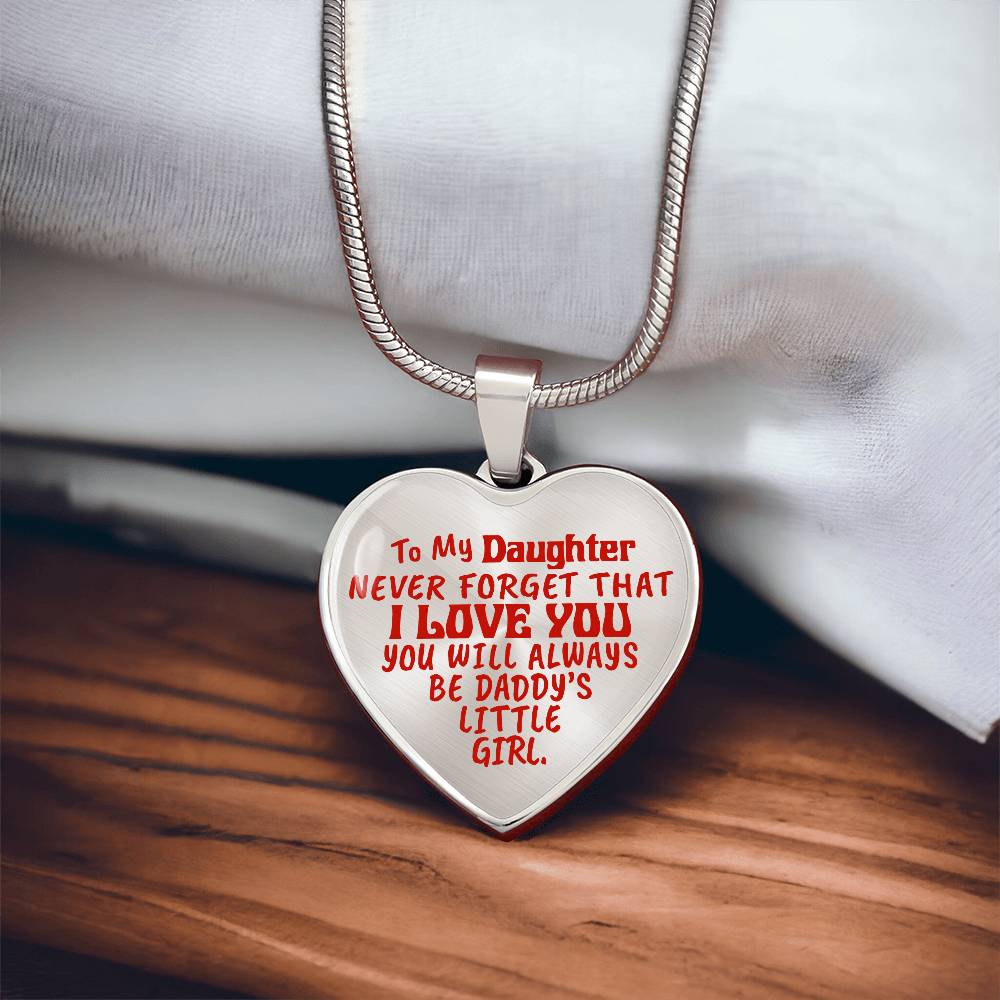 To My Daughter - Never Forget That I Love You - Heart Necklace - PRICE INCLUDES FREE SHIPPING