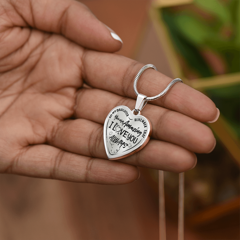 To My Daughter - Remember That You're Amazing I Love You Always - Heart Necklace - PRICE INCLUDES FREE SHIPPING