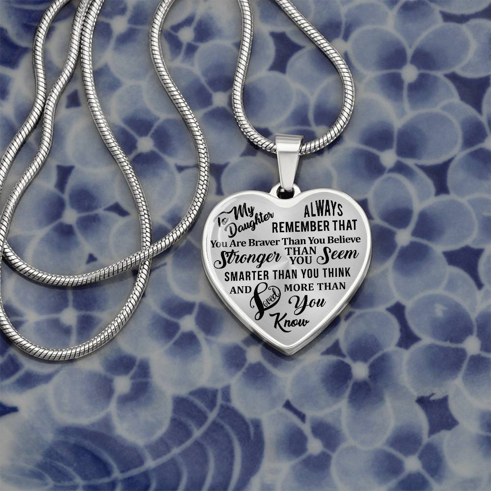 To My Daughter - Always Remember That You Are Braver - Heart Necklace - PRICE INCLUDES FREE SHIPPING
