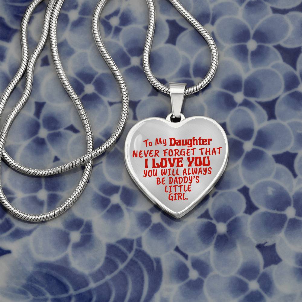 To My Daughter - Never Forget That I Love You - Heart Necklace - PRICE INCLUDES FREE SHIPPING