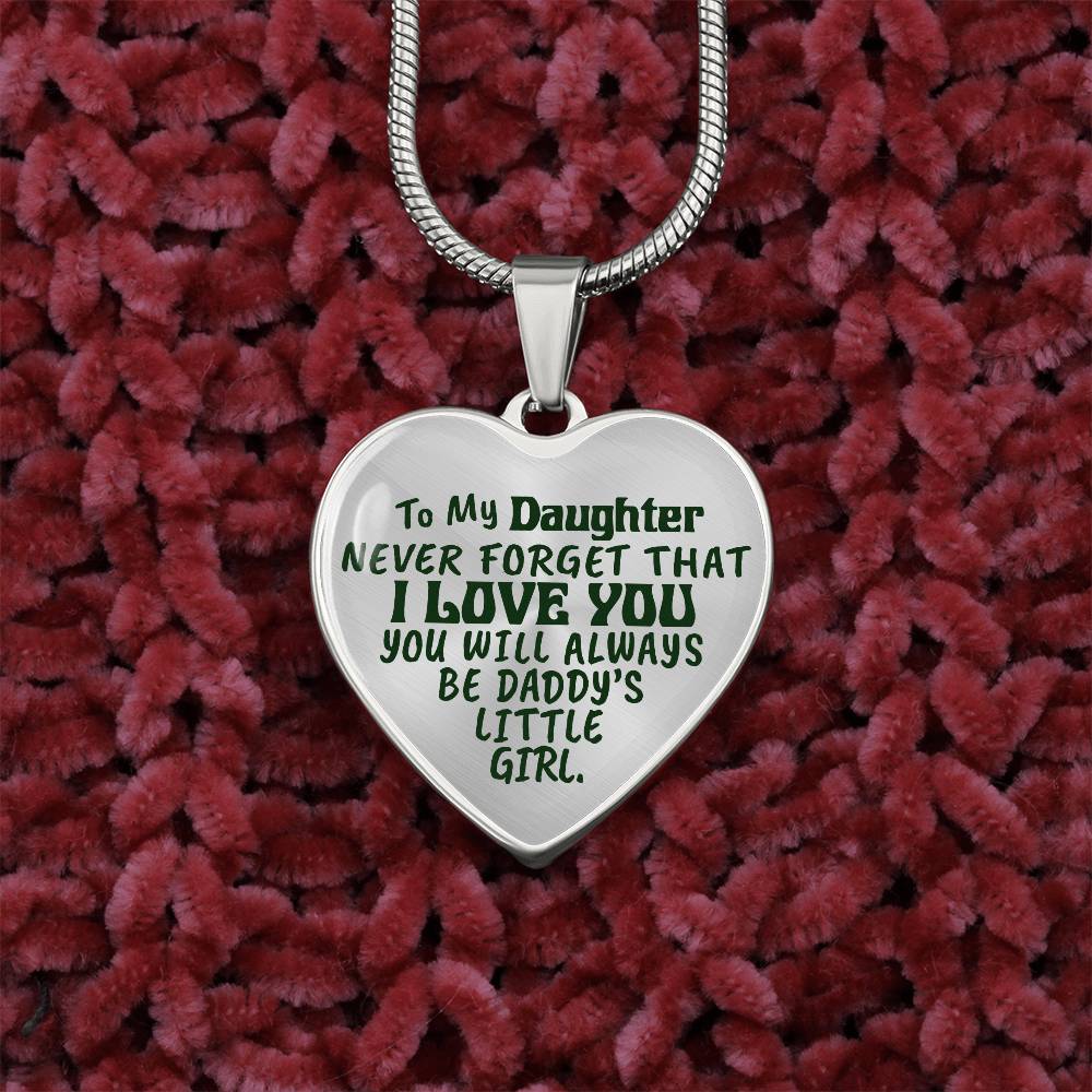 To My Daughter - Never Forget That I Love You - Heart Necklace - PRICE INCLUDES FREE SHIPPING