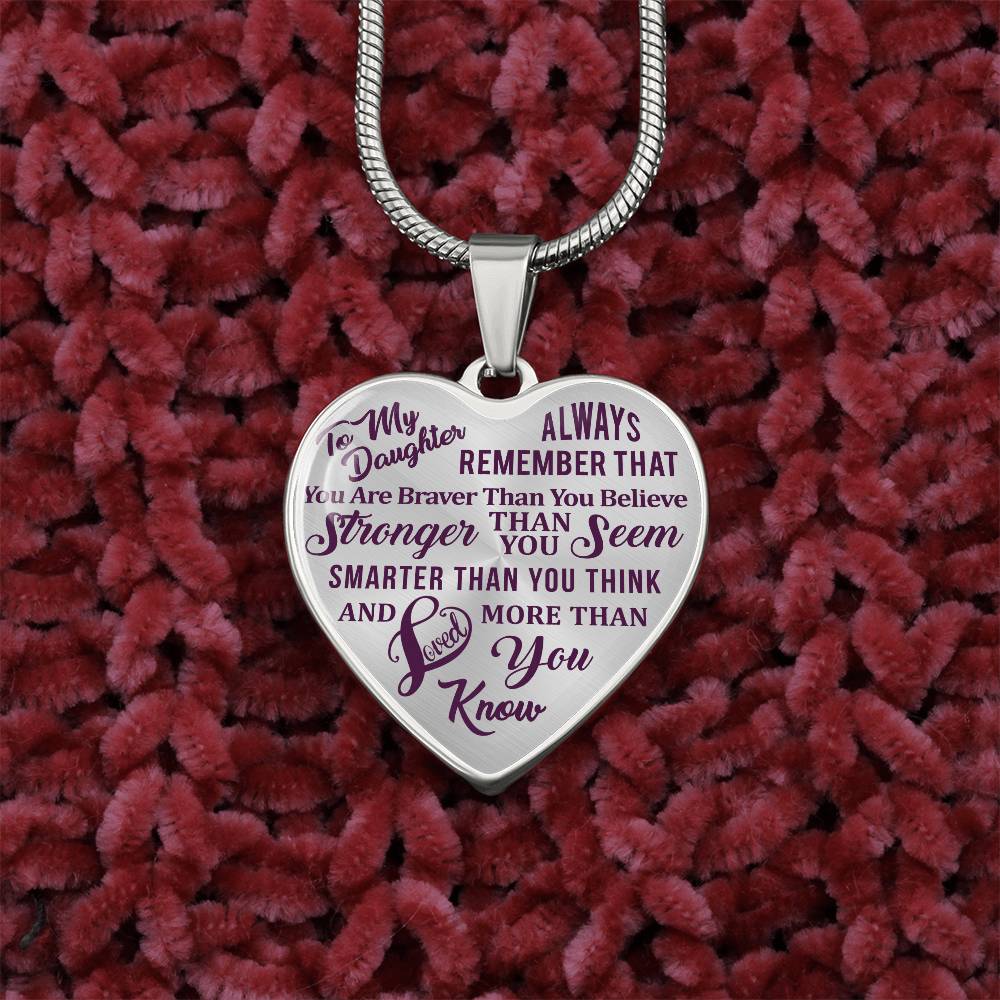 To My Daughter - Always Remember That You Are Braver - Heart Necklace - PRICE INCLUDES FREE SHIPPING