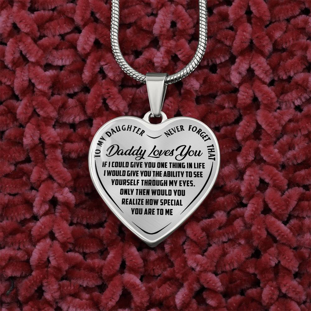 To My Daughter - Never Forget That Daddy Love You - Heart Necklace - PRICE INCLUDES FREE SHIPPING