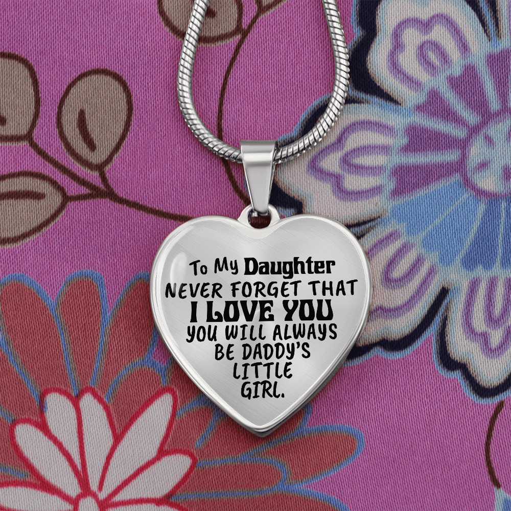 To My Daughter - Never Forget That I love You - Heart Necklace - PRICE INCLUDES FREE SHIPPING