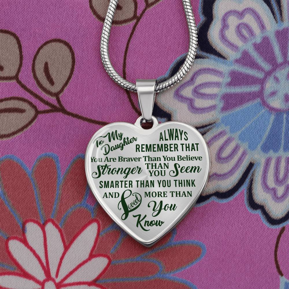 To My Daughter - Always Remember That You Are Braver - Heart Necklace - PRICE INCLUDES FREE SHIPPING