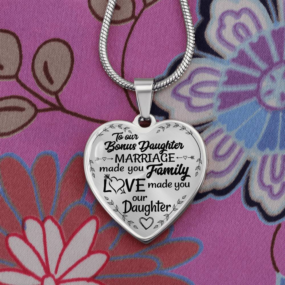 To Our Bonus Daughter - Marriage Made You Family - Love Made You Our Daughter - Heart Necklace - PRICE INCLUDES FREE SHIPPING