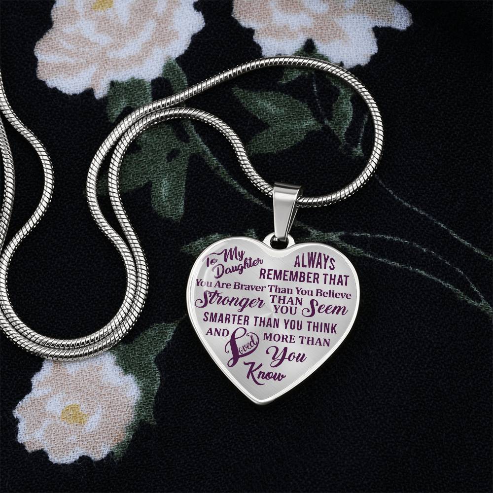 To My Daughter - Always Remember That You Are Braver - Heart Necklace - PRICE INCLUDES FREE SHIPPING