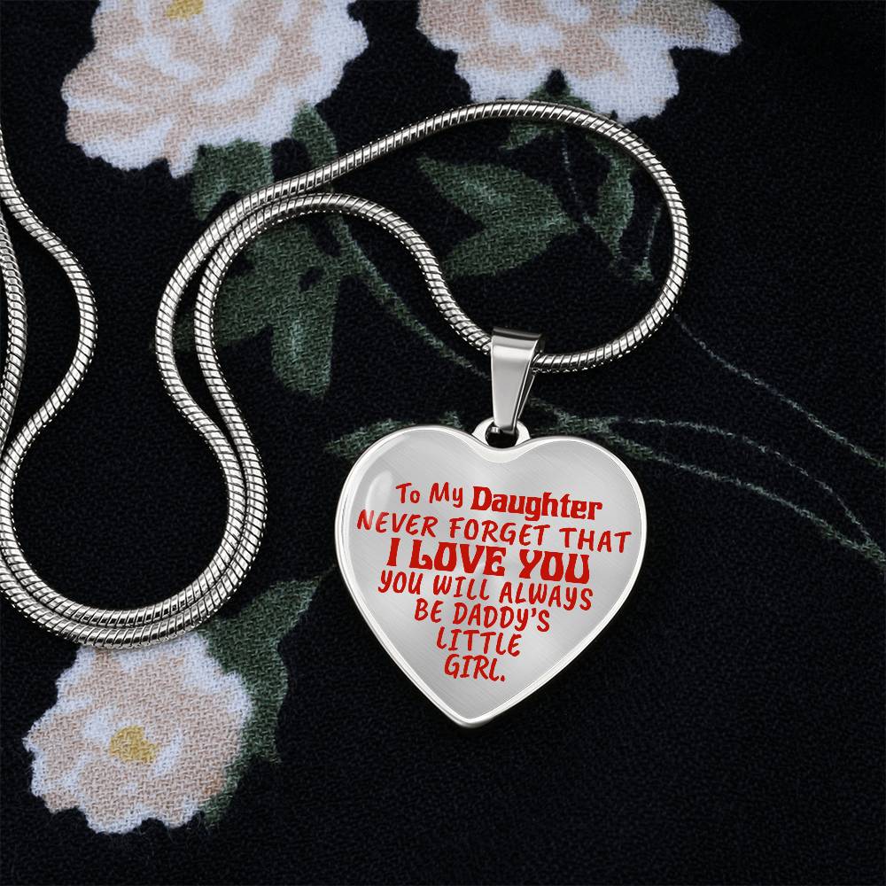 To My Daughter - Never Forget That I Love You - Heart Necklace - PRICE INCLUDES FREE SHIPPING