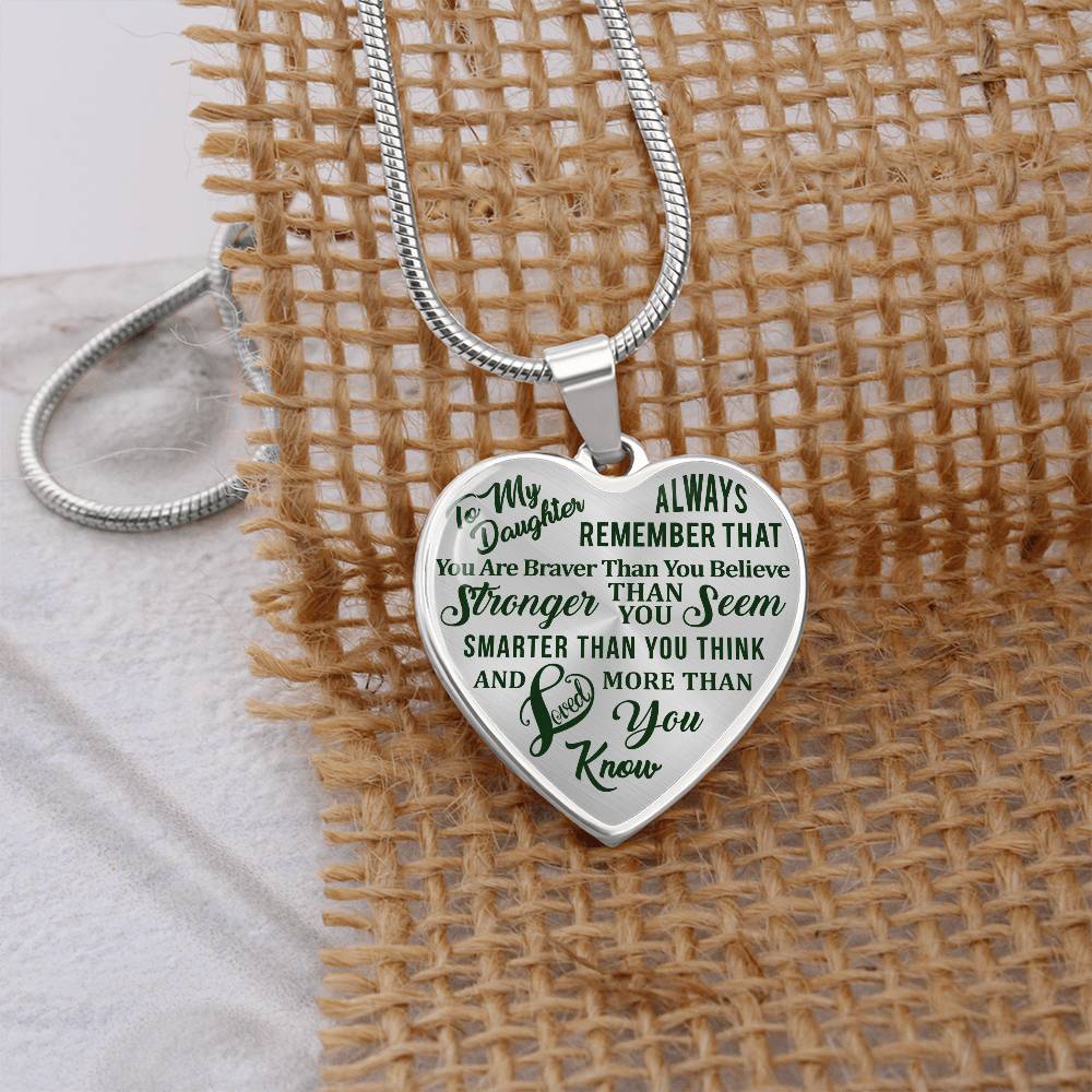 To My Daughter - Always Remember That You Are Braver - Heart Necklace - PRICE INCLUDES FREE SHIPPING