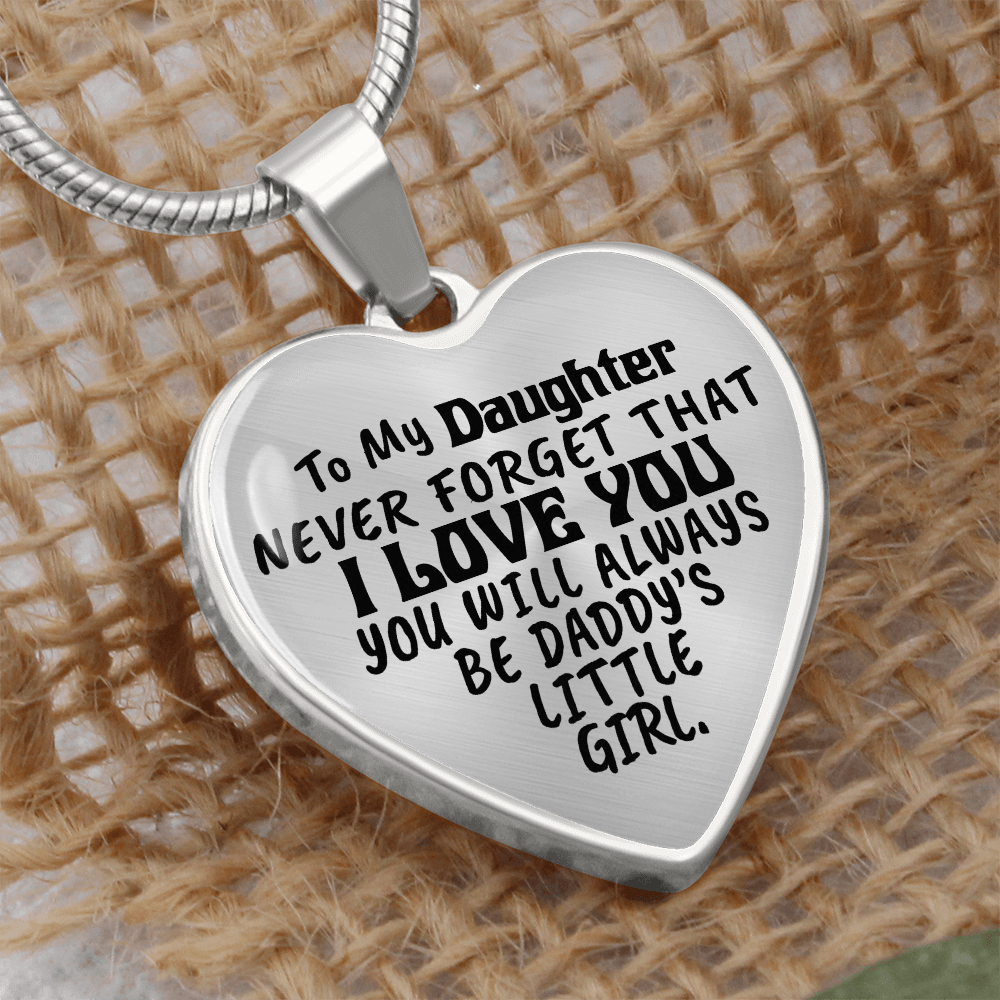 To My Daughter - Never Forget That I love You - Heart Necklace - PRICE INCLUDES FREE SHIPPING