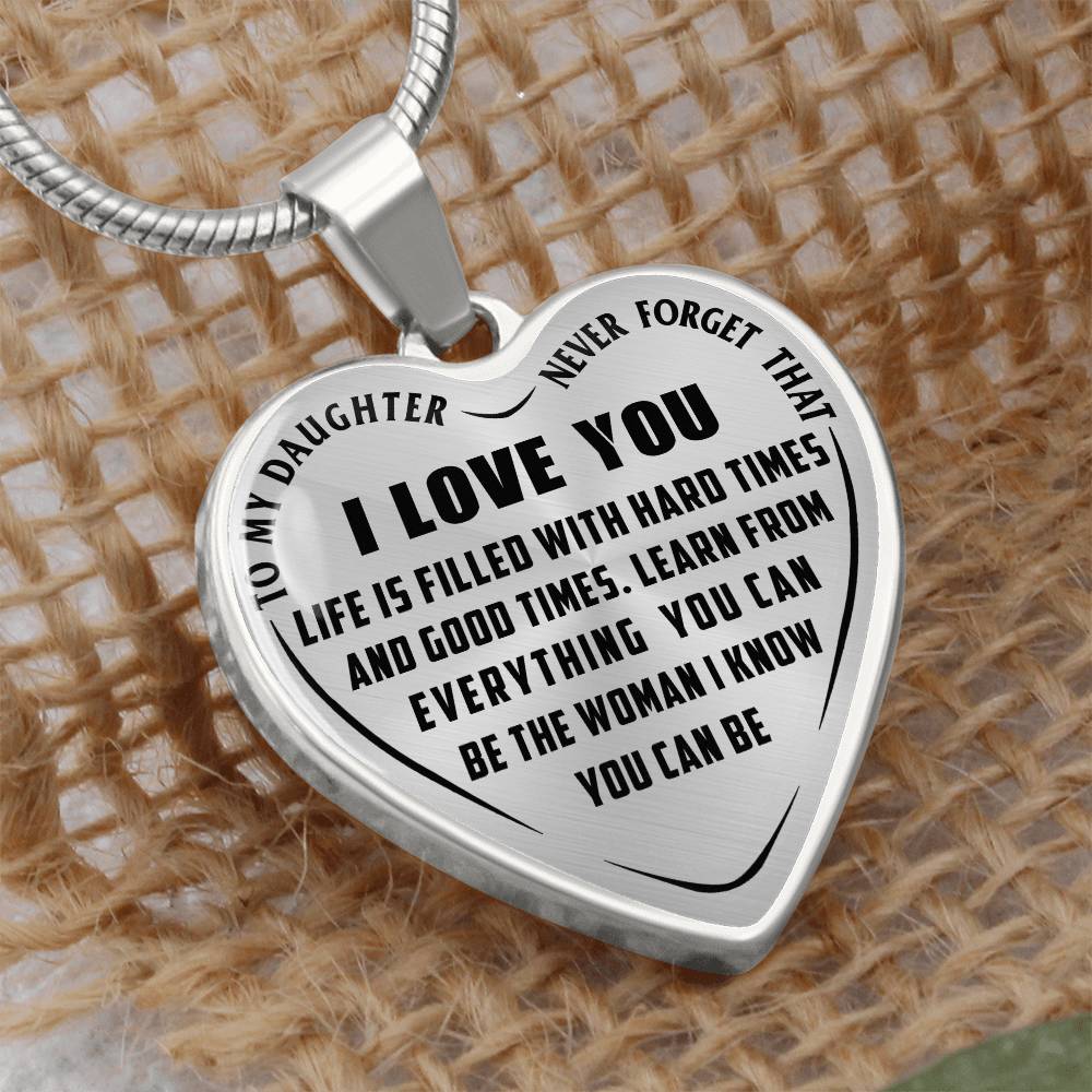 To My Daughter - Never Forget That I Love you - Heart Necklace - PRICE INCLUDES FREE SHIPPING