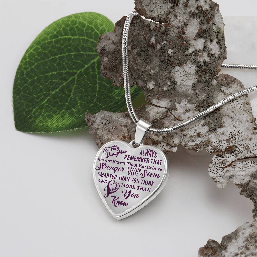 To My Daughter - Always Remember That You Are Braver - Heart Necklace - PRICE INCLUDES FREE SHIPPING