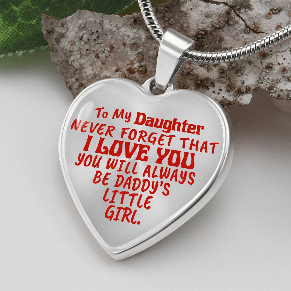 To My Daughter - Never Forget That I Love You - Heart Necklace - PRICE INCLUDES FREE SHIPPING