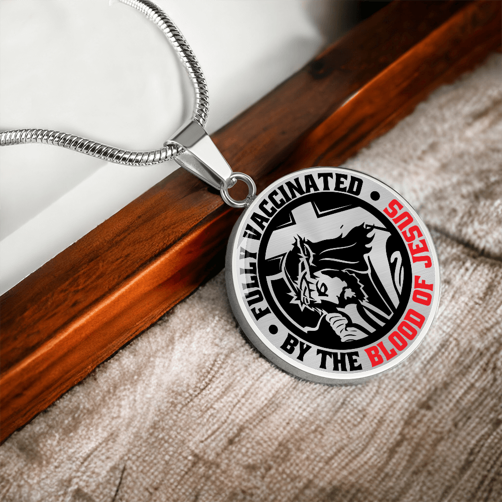 To A Believer - Fully Vaccinated By The Blood Of Jesus - Circle Pendant