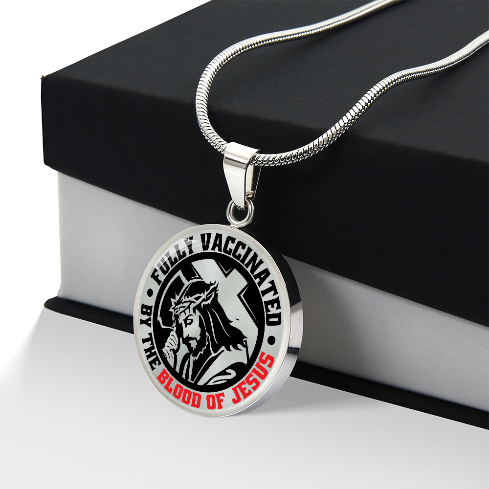 To A Believer - Fully Vaccinated By The Blood Of Jesus - Circle Pendant