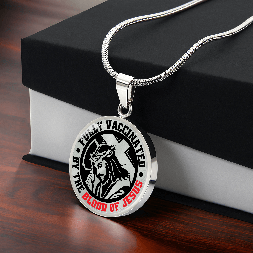 To A Believer - Fully Vaccinated By The Blood Of Jesus - Circle Pendant