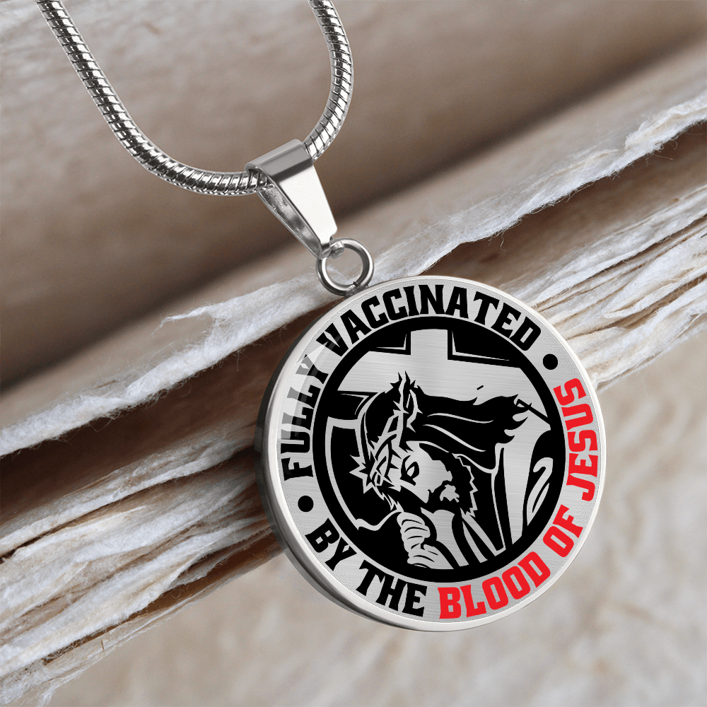 To A Believer - Fully Vaccinated By The Blood Of Jesus - Circle Pendant