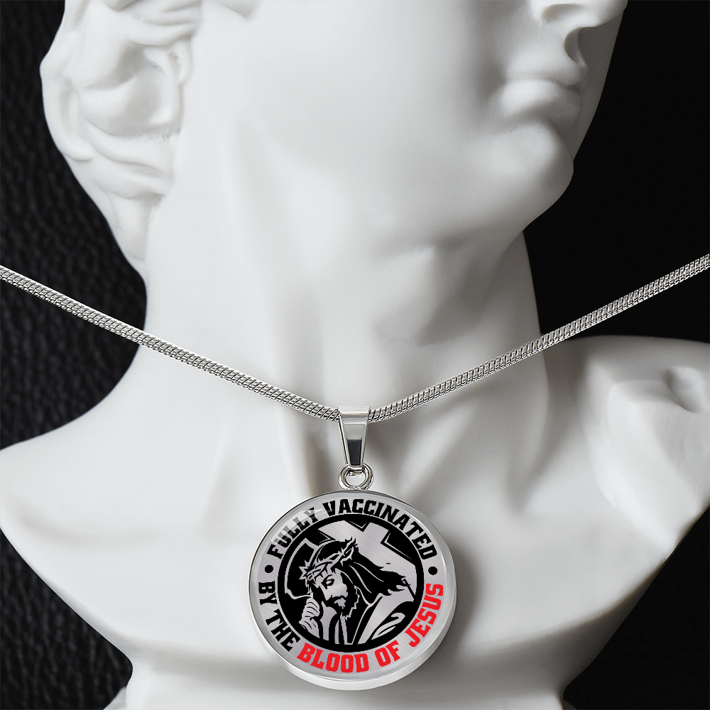 To A Believer - Fully Vaccinated By The Blood Of Jesus - Circle Pendant