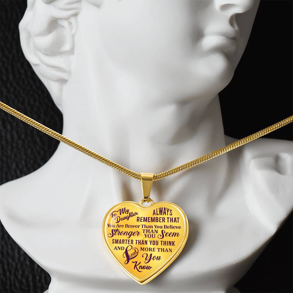 To My Daughter - Always Remember That You Are Braver - Heart Necklace - PRICE INCLUDES FREE SHIPPING