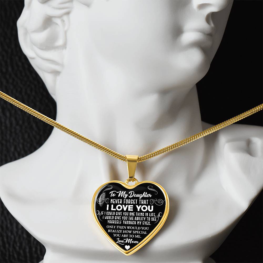 To My Daughter - Never Forget That I Love You - Heart Necklace - PRICE INCLUDES FREE SHIPPING