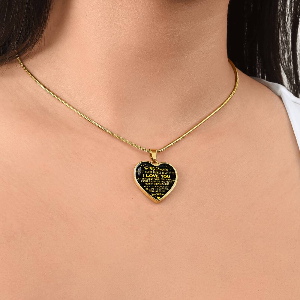 To My Daughter - Never Forget That I Love You - Heart Necklace - PRICE INCLUDES FREE SHIPPING