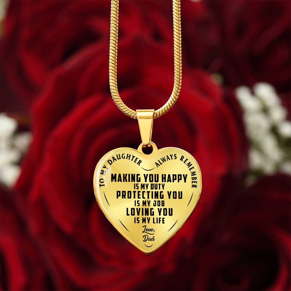 To My Daughter - Always Remember Making You Happy Is My Duty - Heart Necklace - PRICE INCLUDES FREE SHIPPING