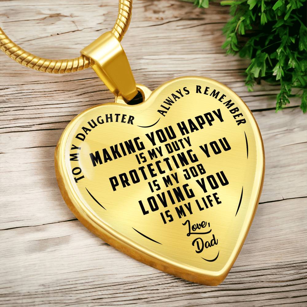To My Daughter - Always Remember Making You Happy Is My Duty - Heart Necklace - PRICE INCLUDES FREE SHIPPING