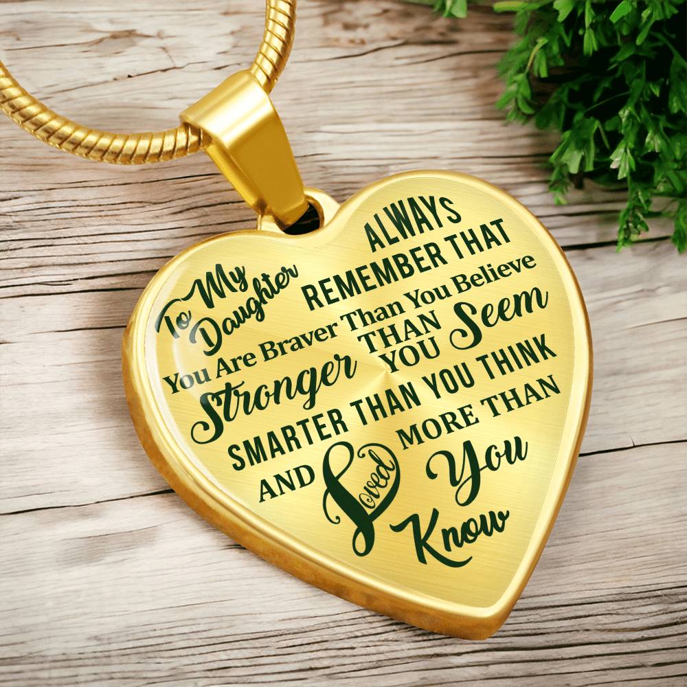 To My Daughter - Always Remember That You Are Braver - Heart Necklace - PRICE INCLUDES FREE SHIPPING