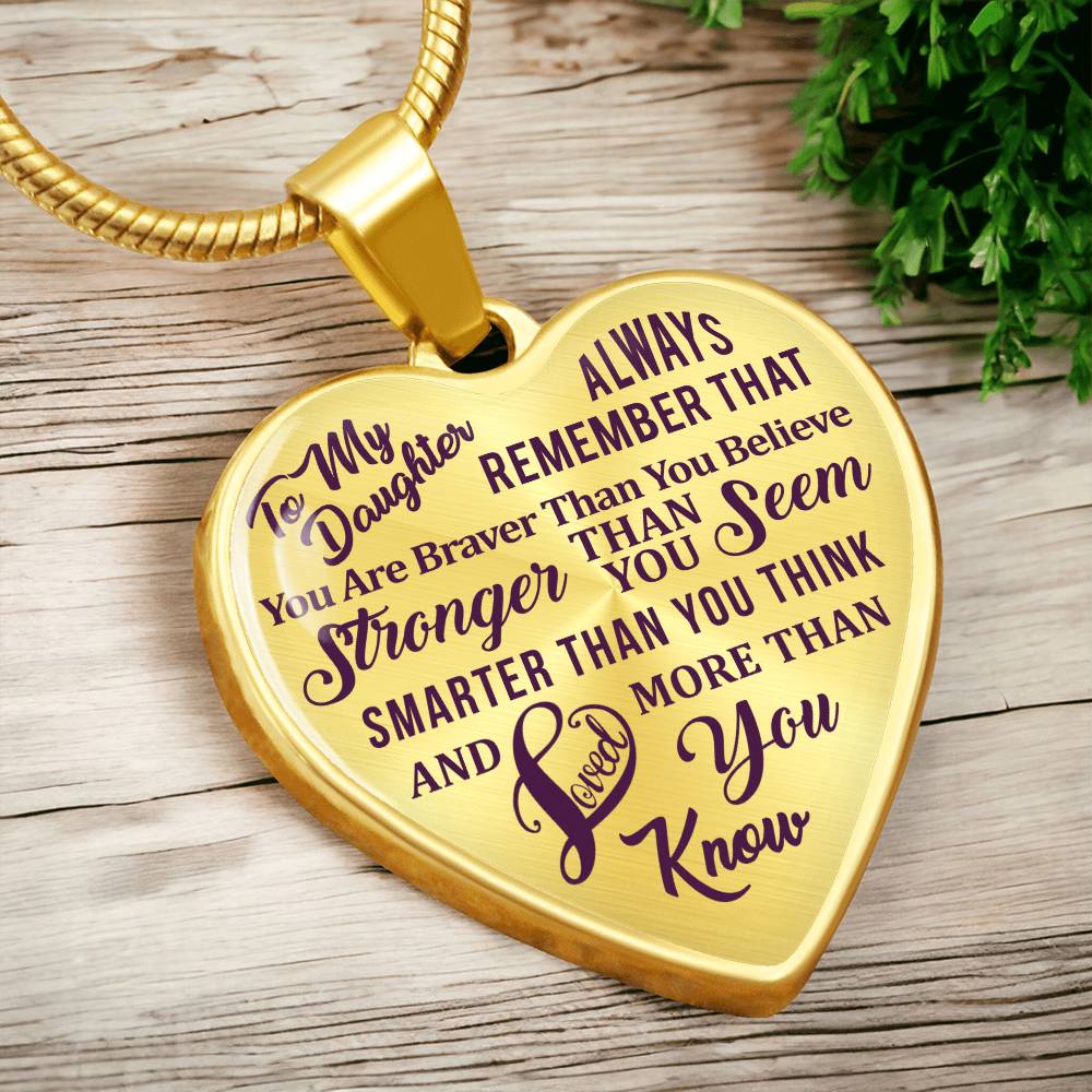 To My Daughter - Always Remember That You Are Braver - Heart Necklace - PRICE INCLUDES FREE SHIPPING