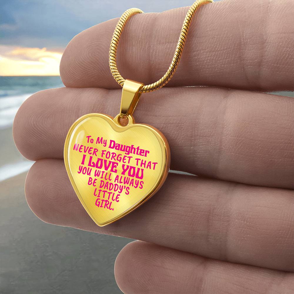 To My Daughter - Never Forget That I Love You - Heart Necklace - PRICE INCLUDES FREE SHIPPING
