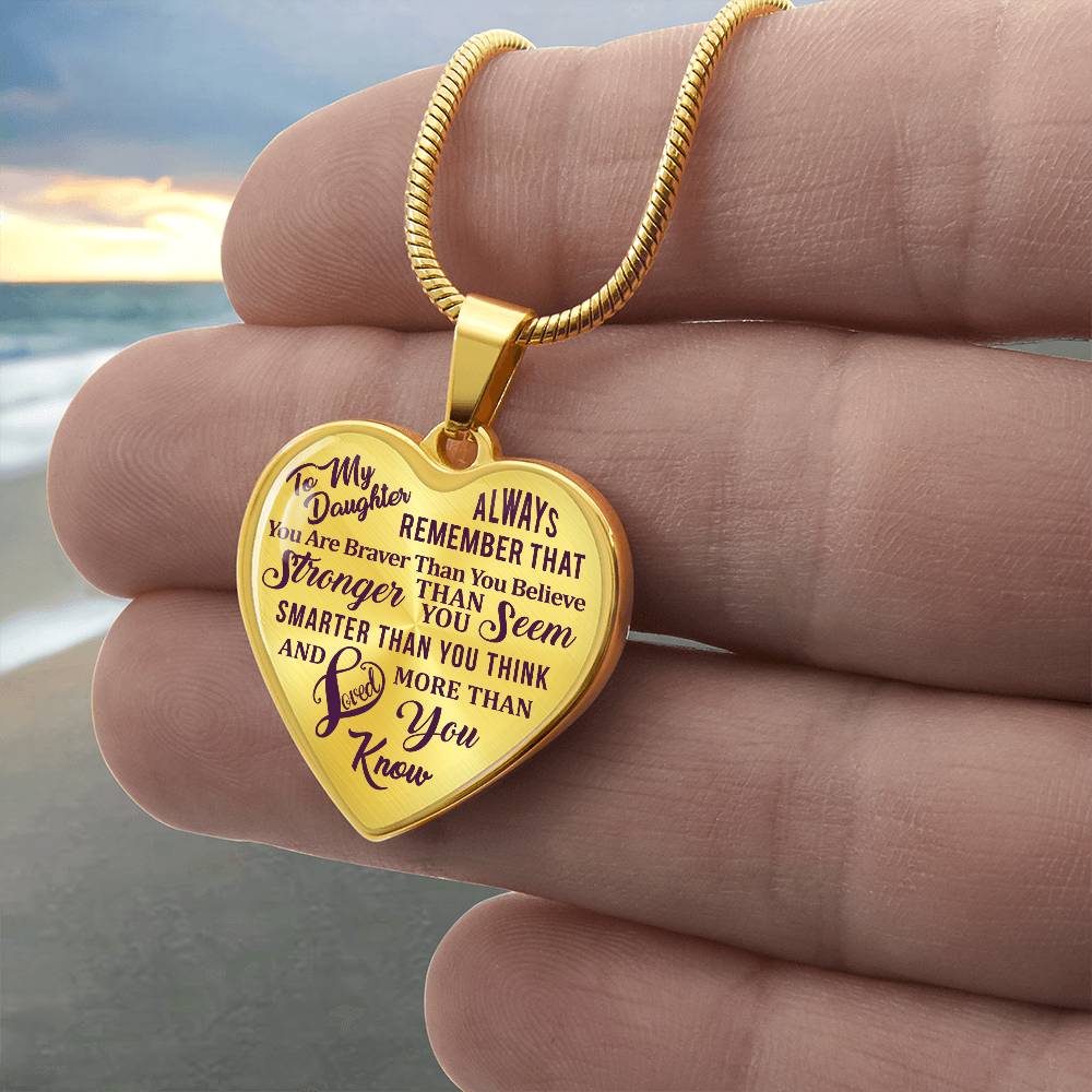 To My Daughter - Always Remember That You Are Braver - Heart Necklace - PRICE INCLUDES FREE SHIPPING