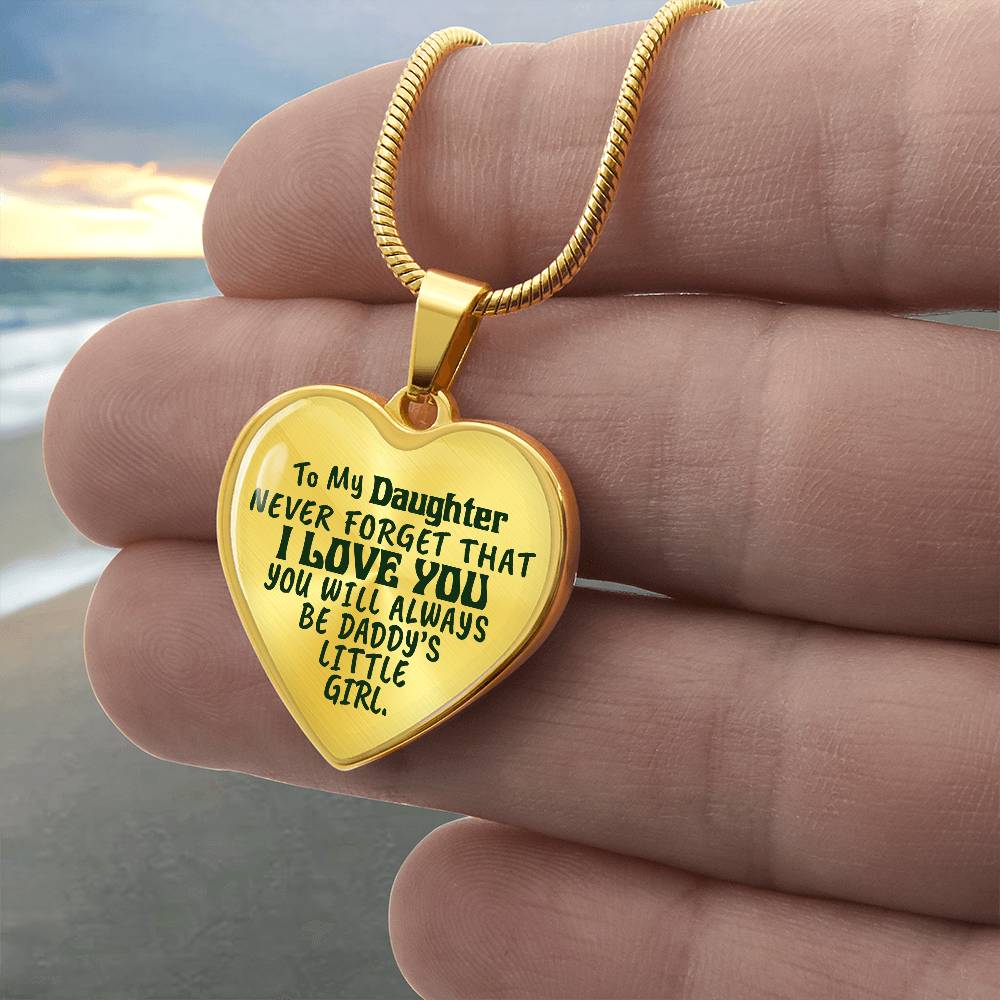 To My Daughter - Never Forget That I Love You - Heart Necklace - PRICE INCLUDES FREE SHIPPING