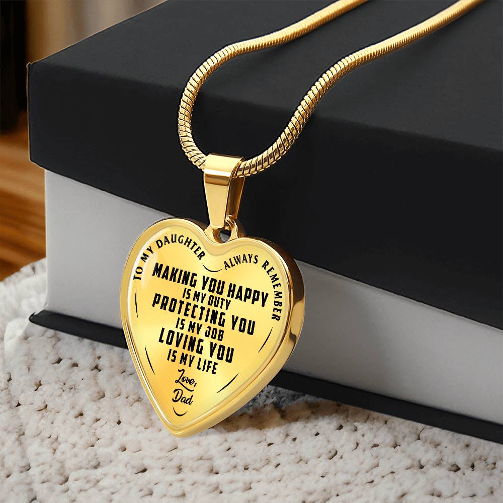 To My Daughter - Always Remember Making You Happy Is My Duty - Heart Necklace - PRICE INCLUDES FREE SHIPPING